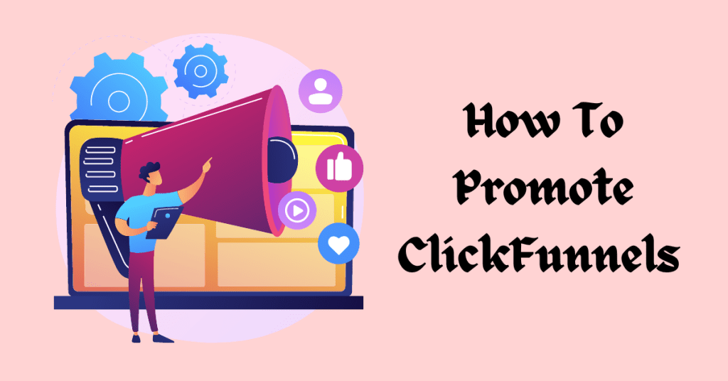 How to promote ClickFunnels