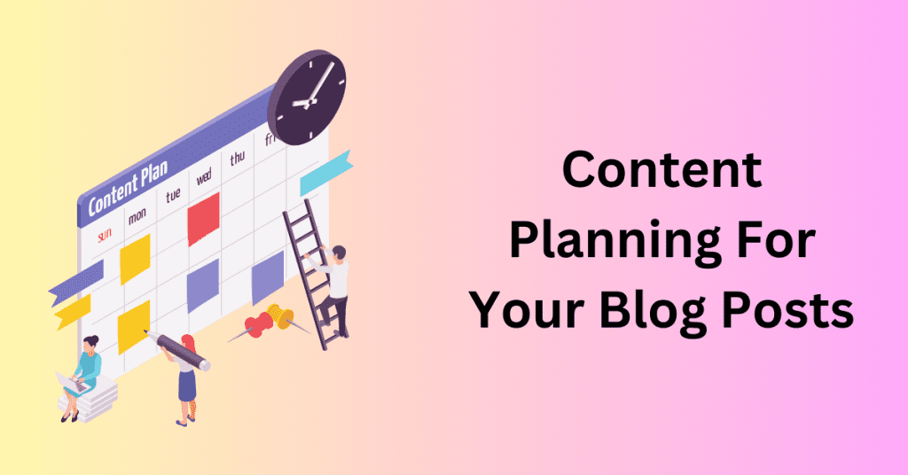 Content Planning for your blog posts