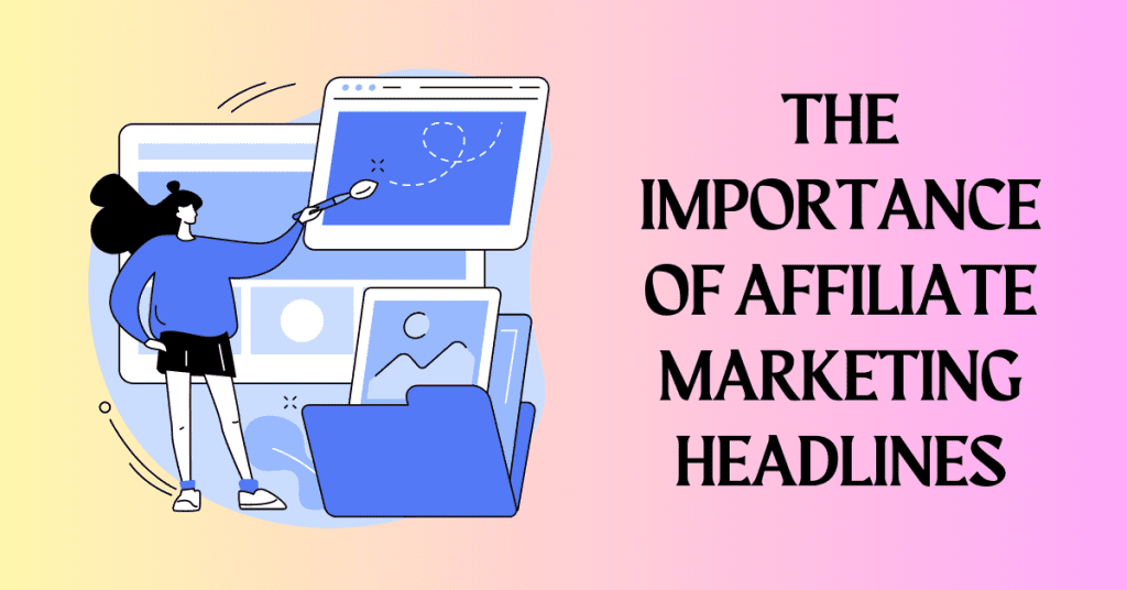 The Importance of Affiliate Marketing Headlines