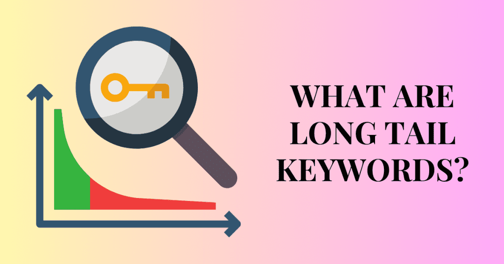 WHAT ARE LONG TAIL KEYWORDS?