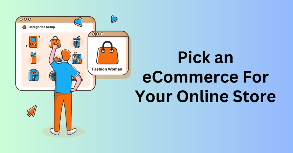 Pick an eCommerce Platform to Start an Online Store