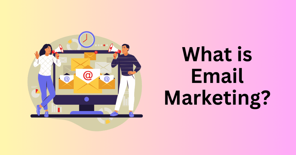 What is Email Marketing