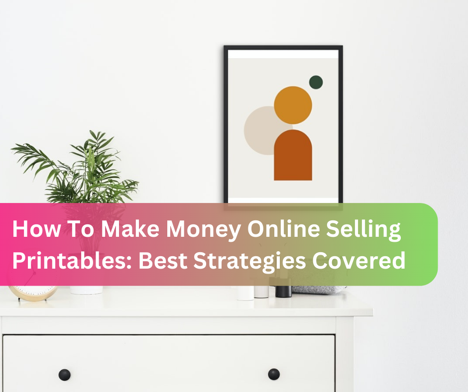 how to make money online selling printables
