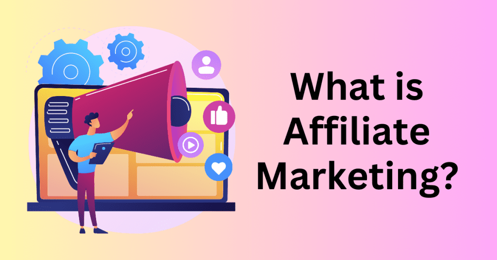 What is Affiliate Marketing