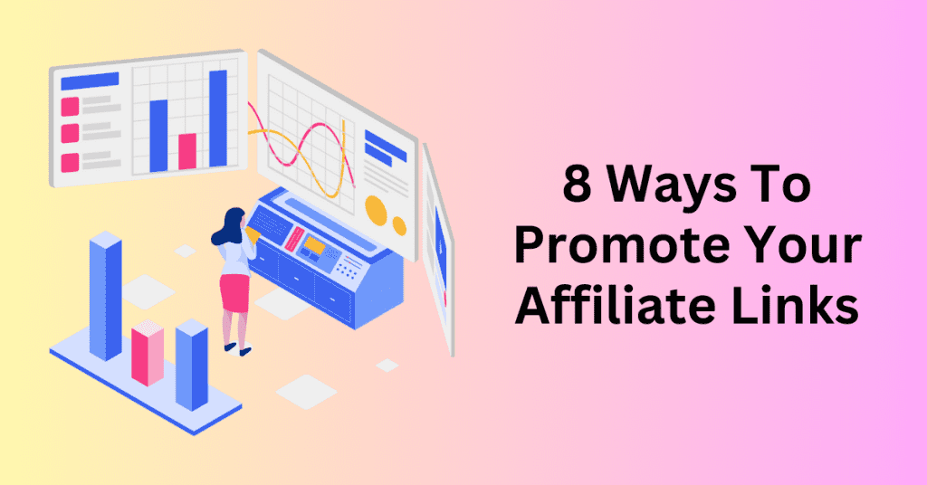 8 Ways To Promote Your Affiliate Links