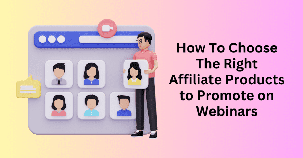 Promote Affiliate Products With Webinars