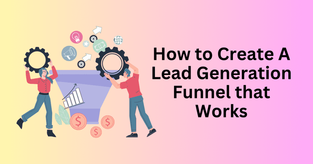 How To Use Lead Generation Funnel in Different Businesses