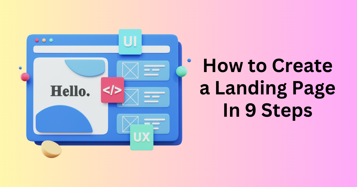 How to Create a Landing Page In 9 Steps