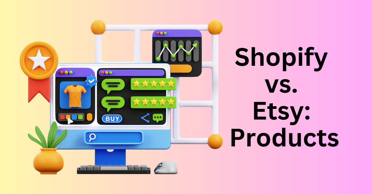 Shopify Vs Etsy: Which Is The Best Print-on-demand Platform?