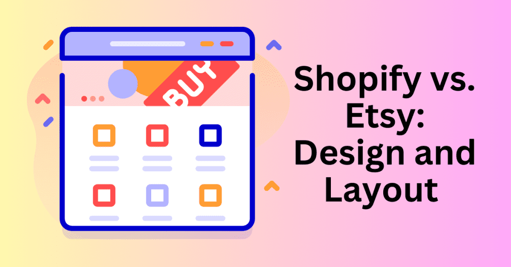 3. Shopify vs. Etsy: Design and Layout 