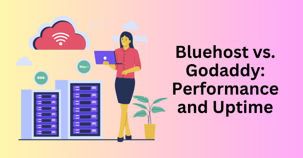 Bluehost vs. Godaddy: Performance and Uptime