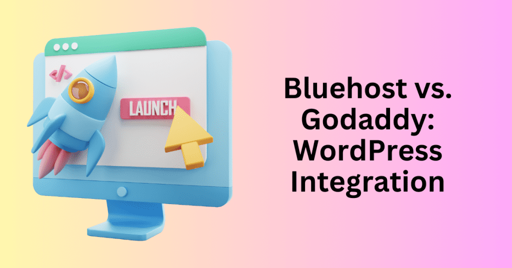 Bluehost vs. Godaddy: WordPress Integration