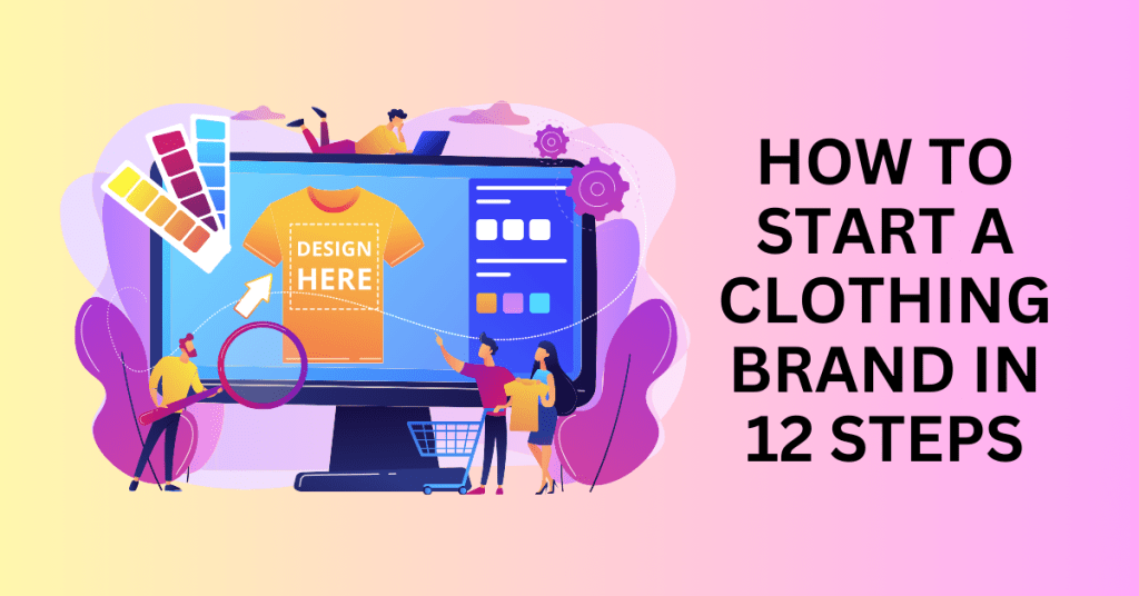 How to Start a Clothing Brand in 12 Steps - Bennie Tay