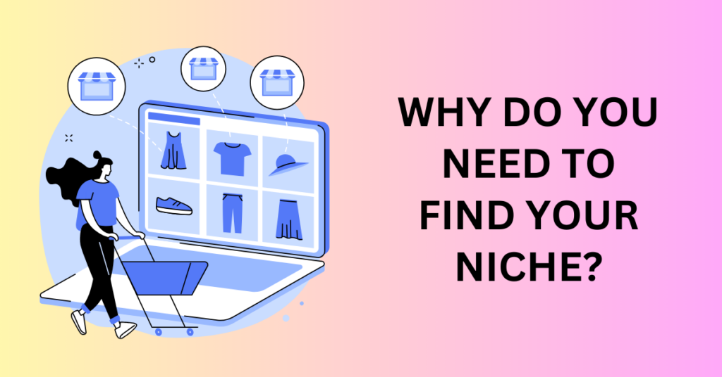 Why Do You Need to Find Your Niche?