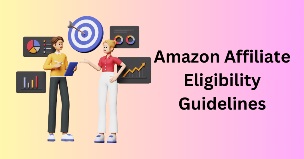 Amazon Affiliate Eligibility Guidelines