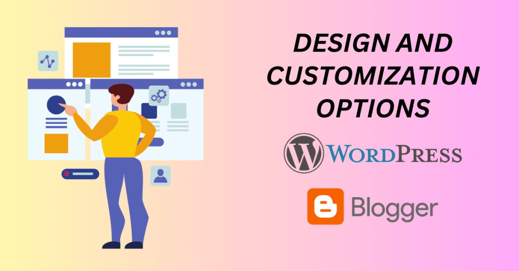 Design and Customization Options - Blogger vs. WordPress