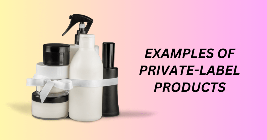 Examples of Private-Label Products