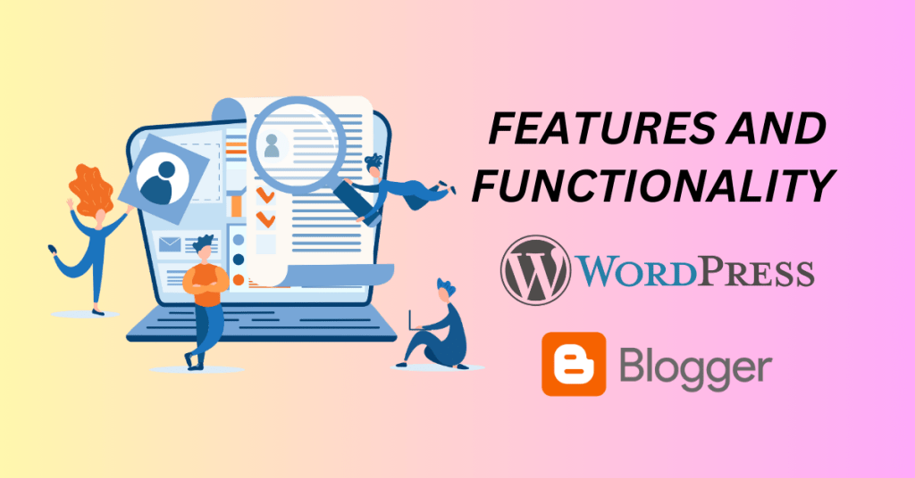 Features and Functionality - Blogger vs. WordPress