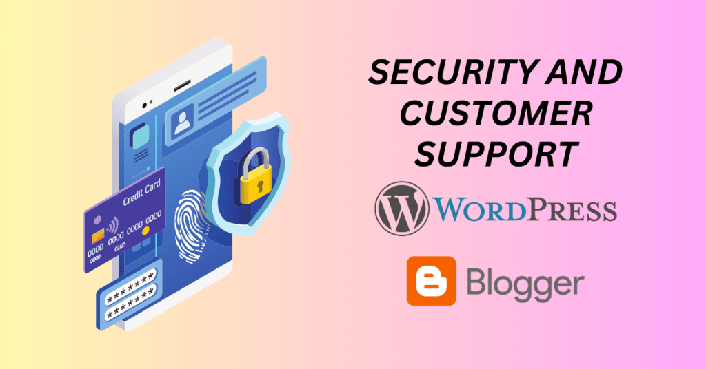 Security and Customer Support - Blogger vs. WordPress