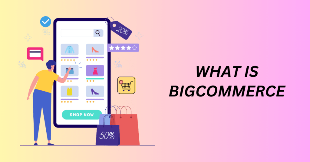 What Is BigCommerce?