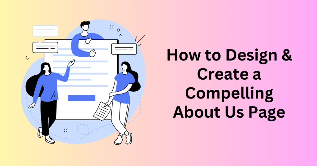 How to Design & Create a Compelling About Us Page