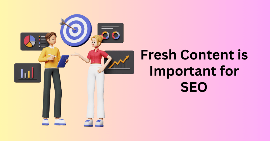 Fresh Content is Important for SEO
