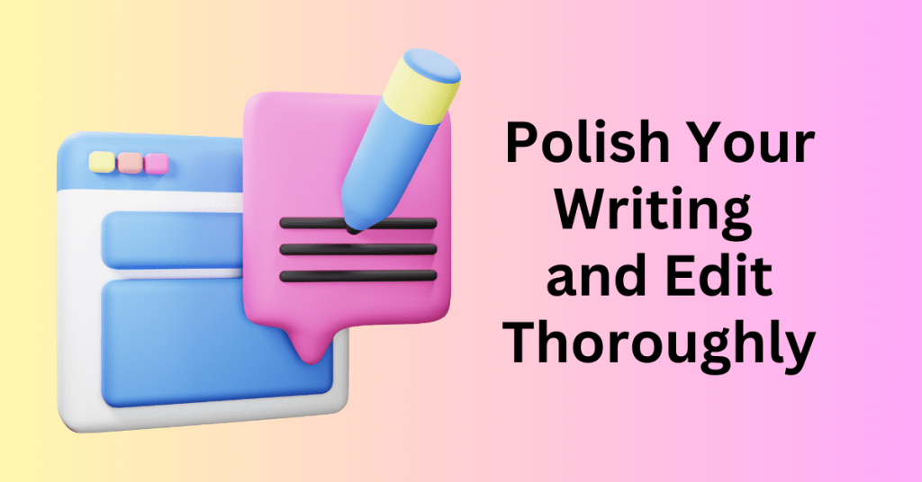 Step 7: Polish Your Writing and Edit Thoroughly - Write and Publish Your First Blog Post