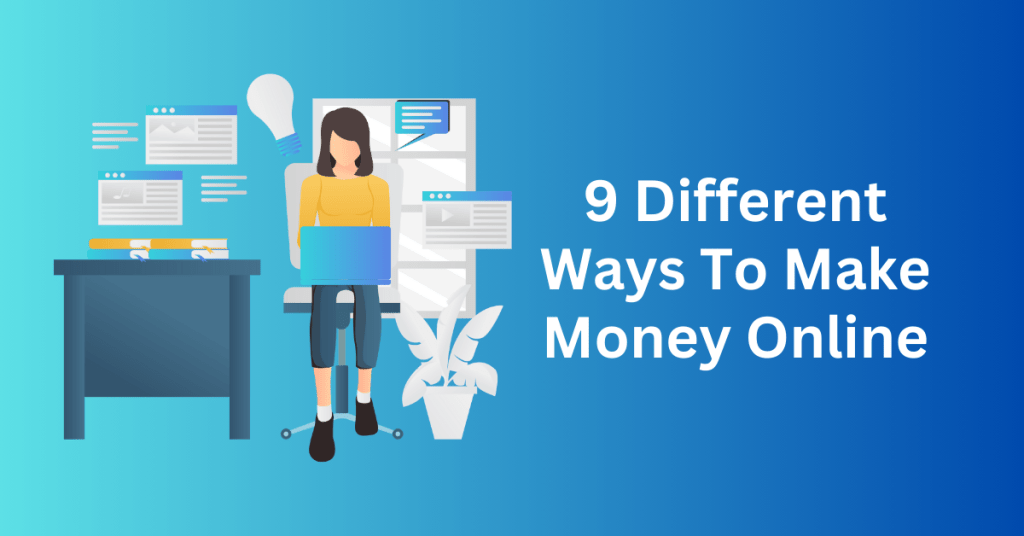 9 Different Ways To Make Money Online