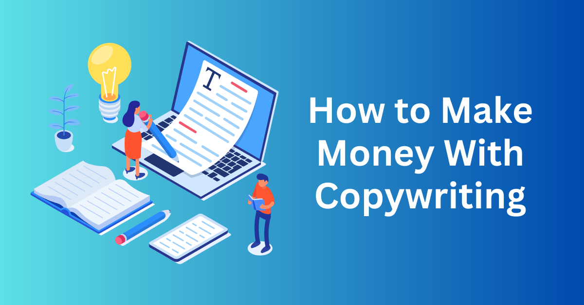 How to Make Money With Copywriting