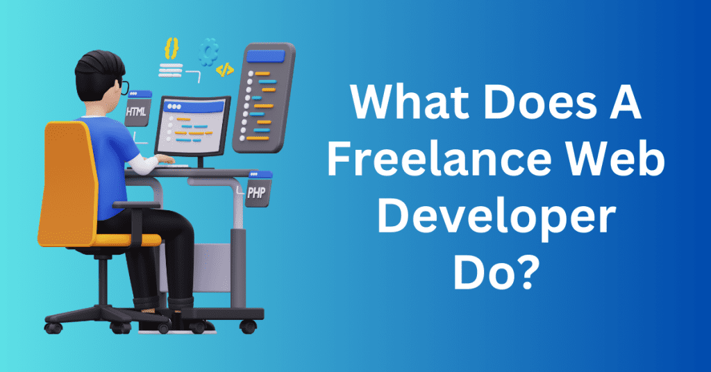 What Does A Freelance Web Developer Do?
