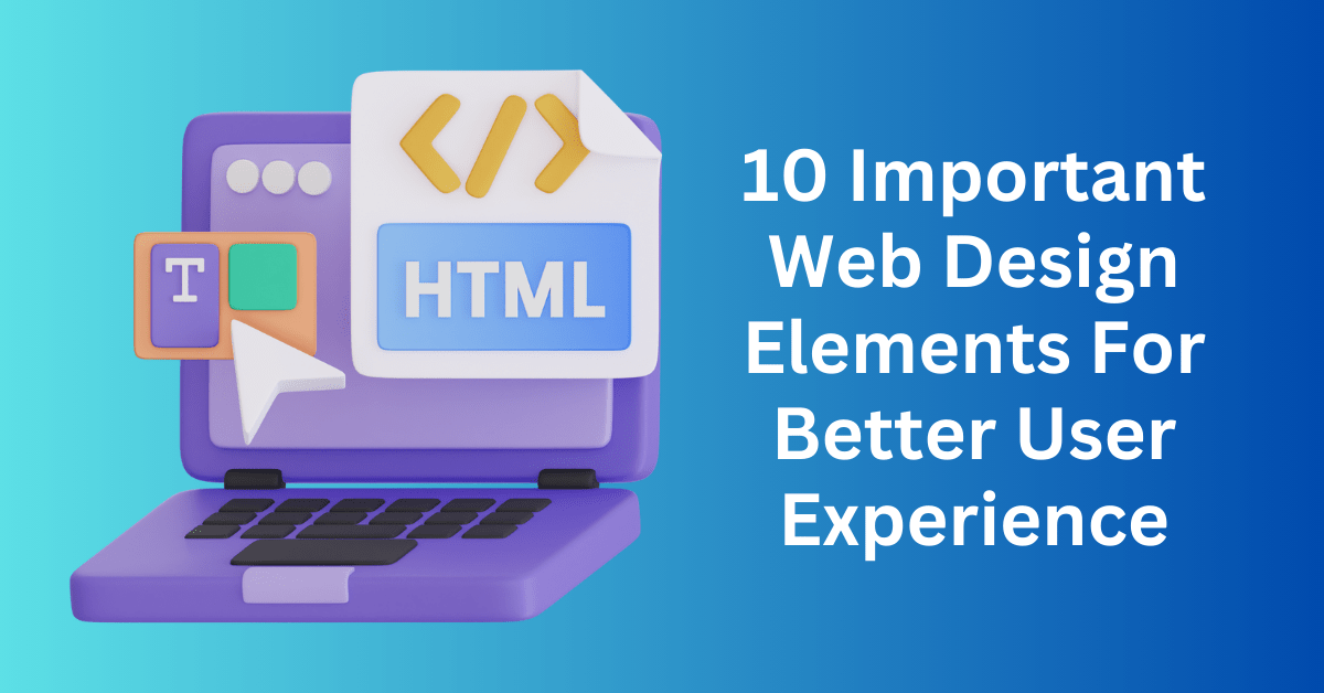 10 Important Web Design Elements For Better User Experience
