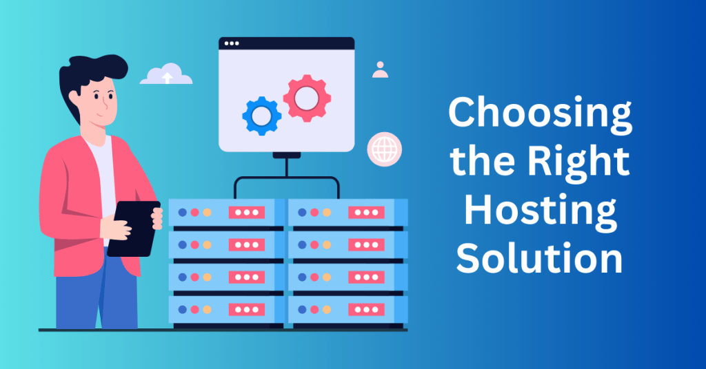 Choosing-the-Right-Hosting-Solution