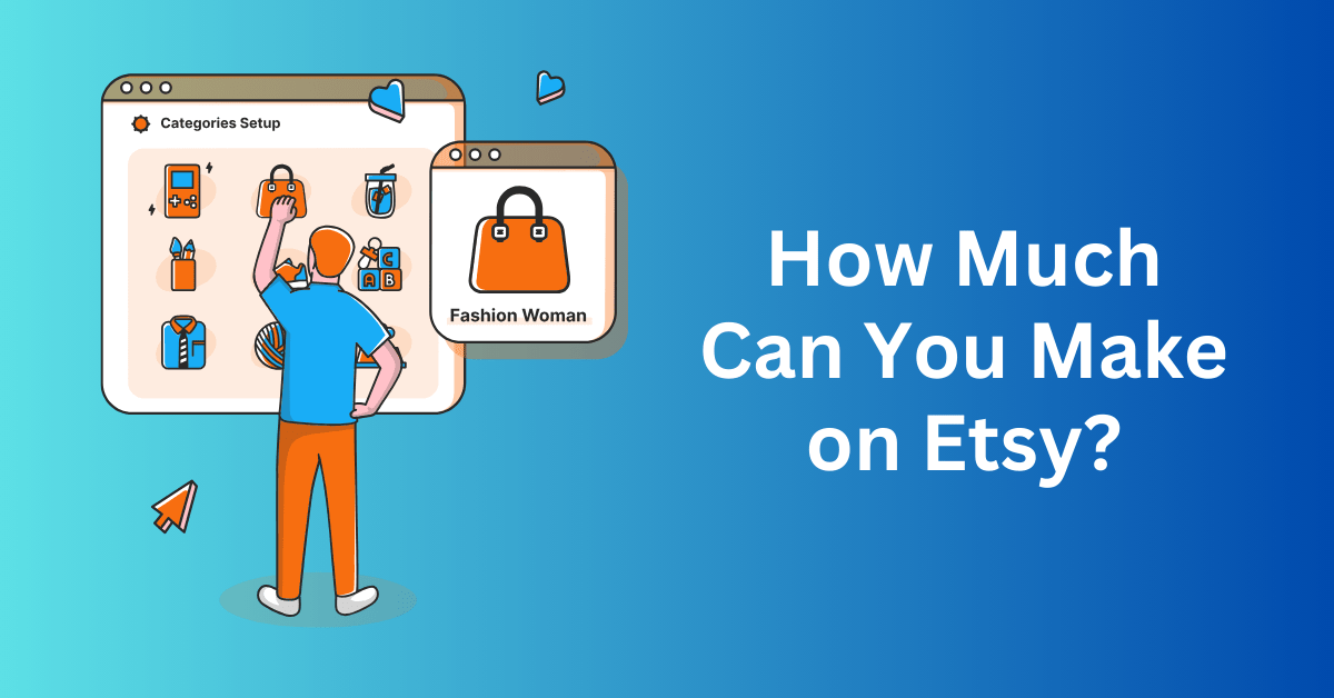 How Much Can You Make on Etsy