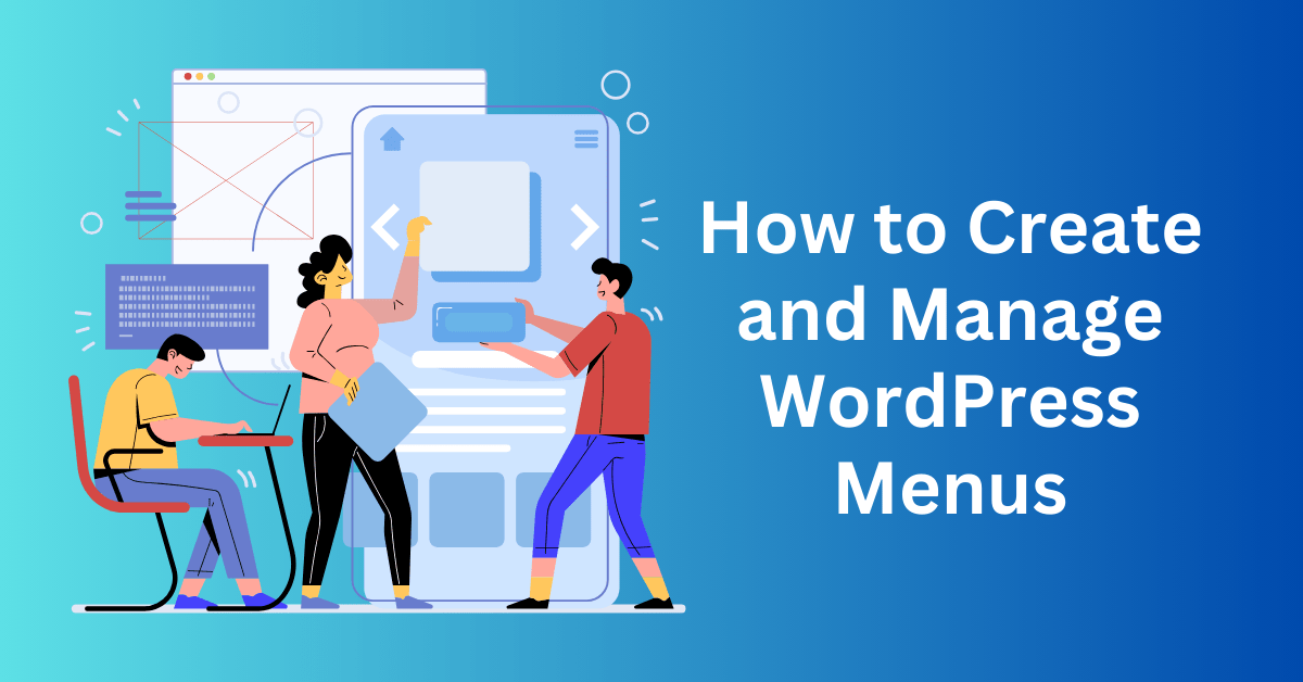 How to Create and Manage WordPress Menus