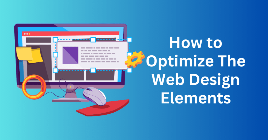 How to Optimize The Web Design Elements