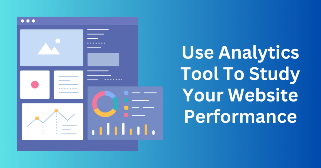 Use Analytics Tool To Study Your Performance
