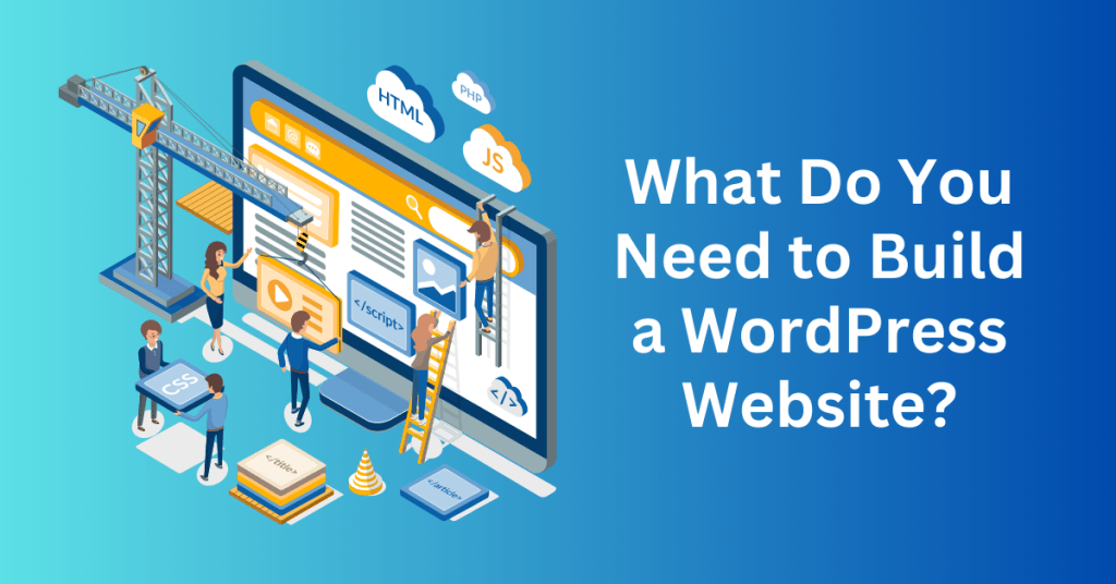 What Do You Need to Build a WordPress Website?