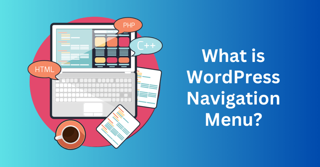 What is WordPress Navigation Menus?