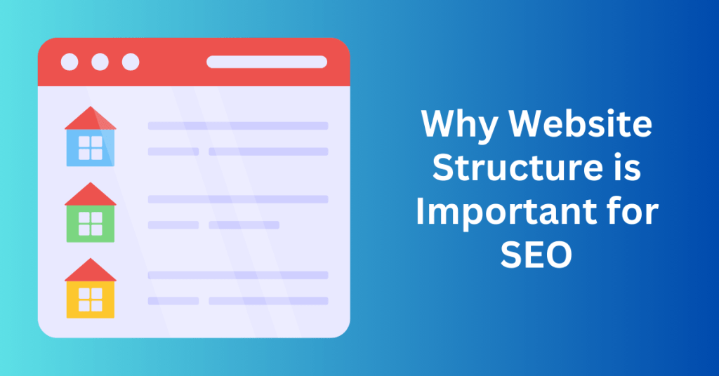 Why Website Structure is Important for SEO