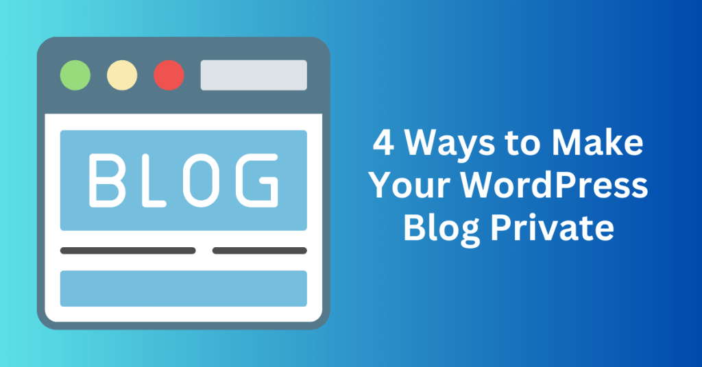 4-Ways-to-Make-Your-WordPress-Blog-Private