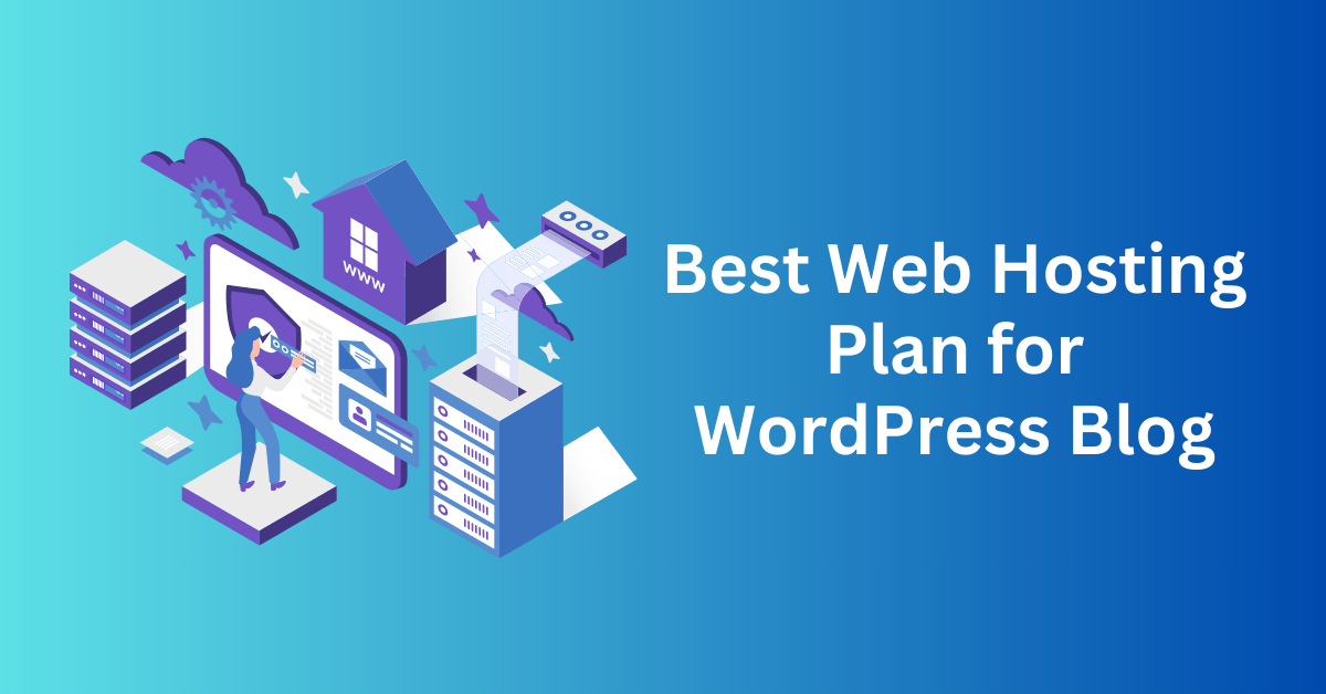 Best Web Hosting Plan for WordPress Blog