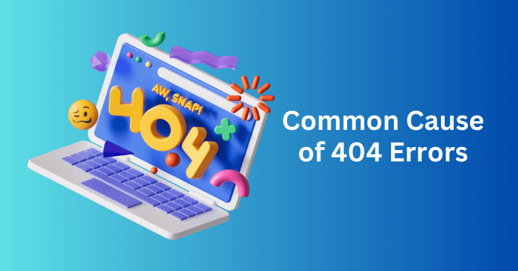 Common Cause of 404 Errors