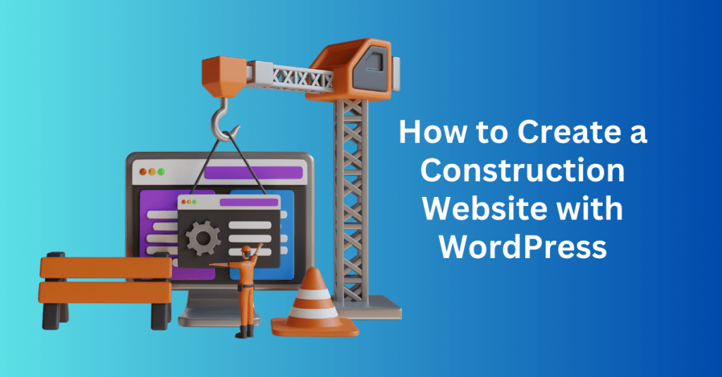 How to Create a Construction Website with WordPress