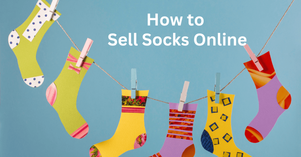 How to Sell Socks Online