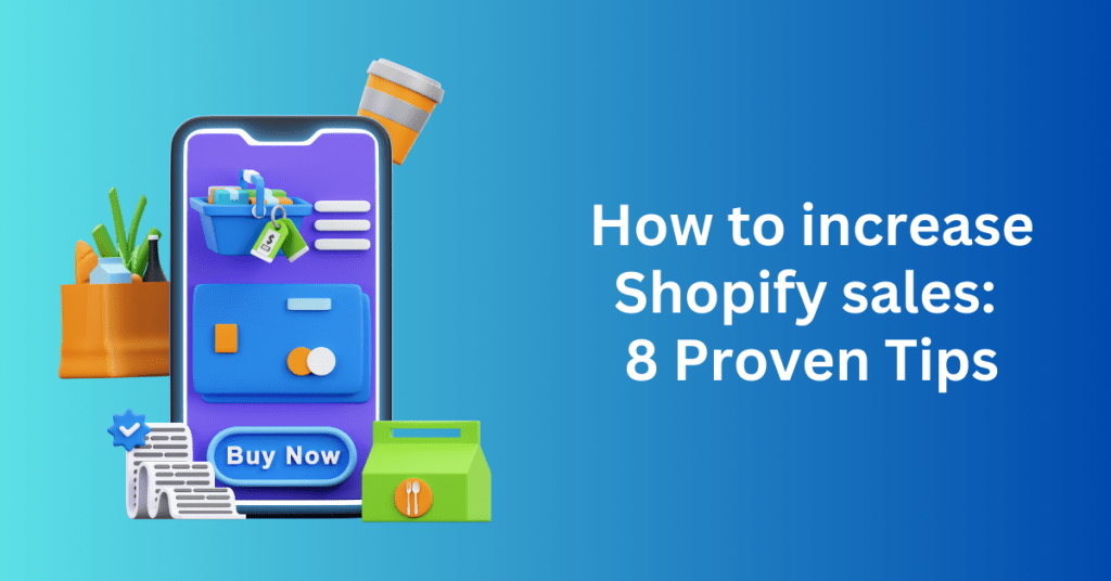 How to increase Shopify sales: 8 Proven Tips