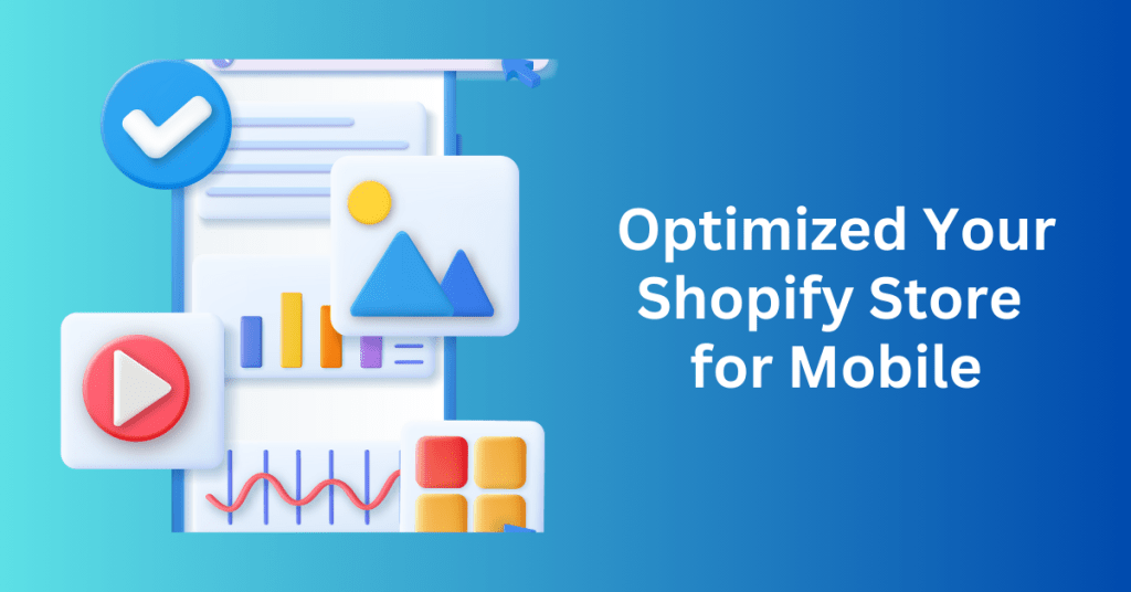 3. Not Optimized your Shopify Store for Mobile
