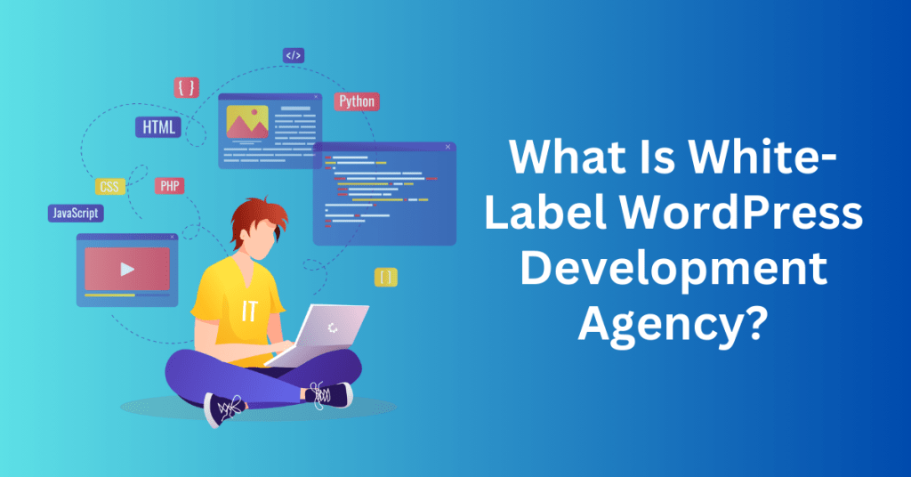 What Is White-Label WordPress Development Agency?