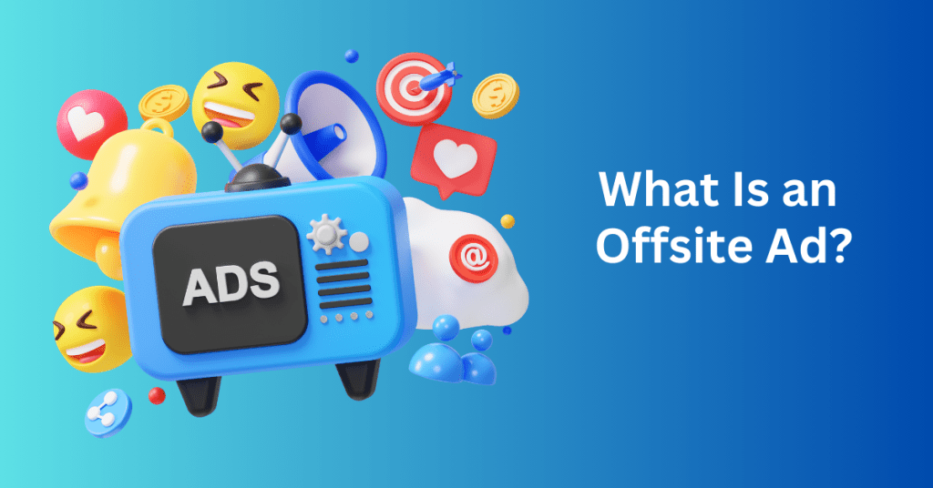 What Are Offsite Ads?