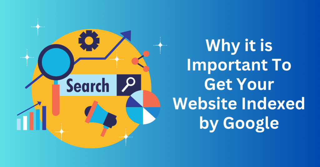 Why it is Important To Get Your WordPress Website Indexed by Google