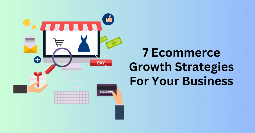 7-Ecommerce-Growth-Strategies-For-Your-Business